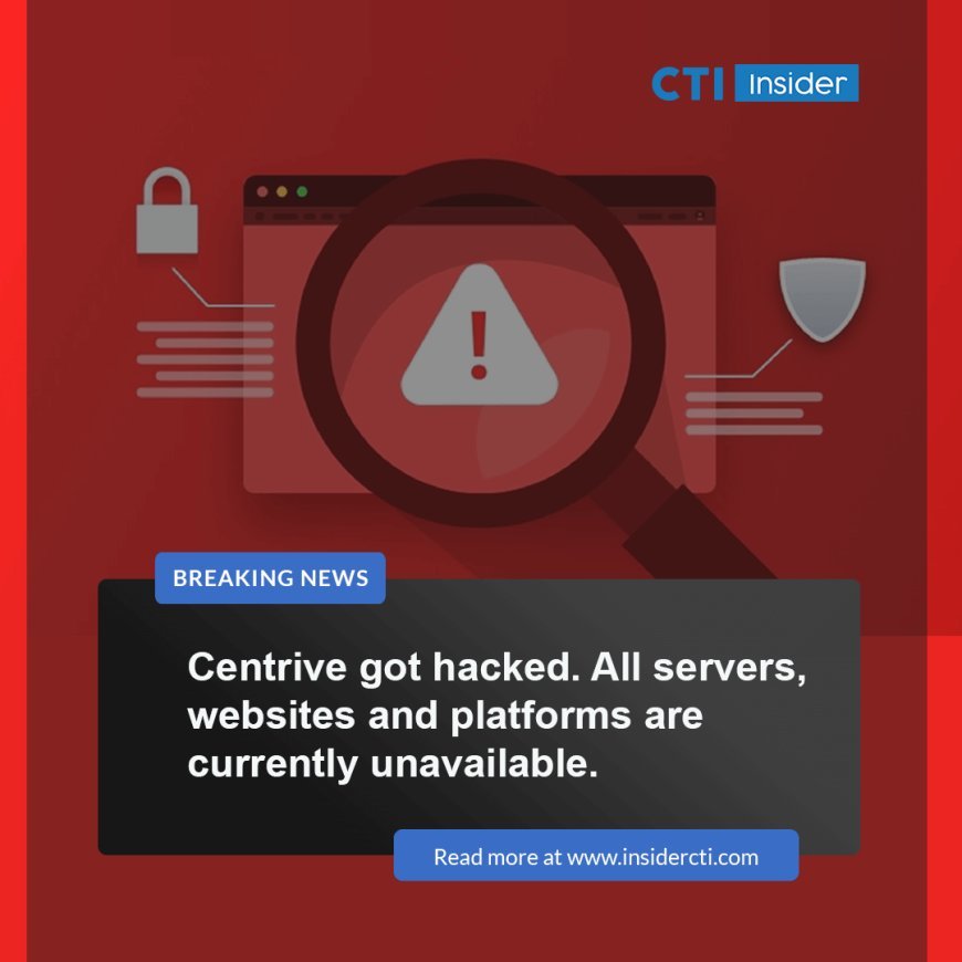 Centrive Technologies Inc. (CTI) Hit by Cyber Attack; Services Temporarily Unavailable